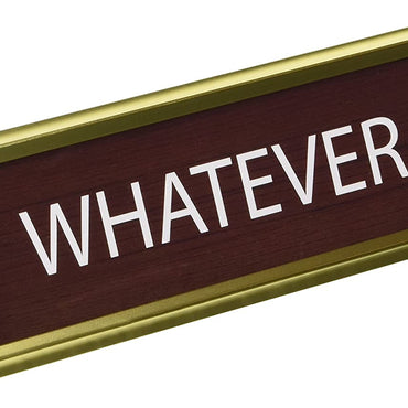 Whatever Desk Plate