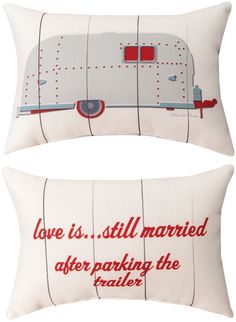 Love is Married/Trailer Pillow