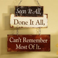 Seen It/Done It Metal Sign