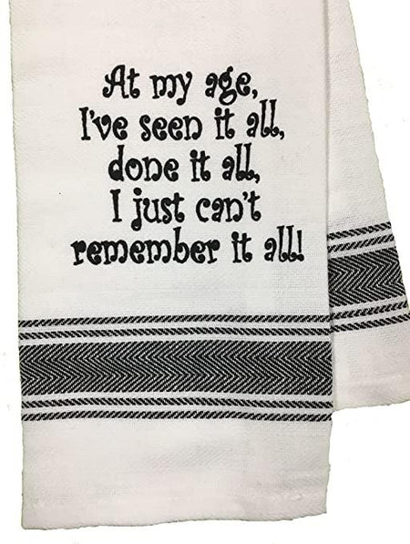 At My Age...Remember Tea Towel