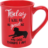 Be Great/Dog Thinks I Am Mug