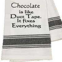 Chocolate is Like Duct Tape Tea Towel