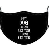 Dog Doesn't Like You Non-Medical Mask