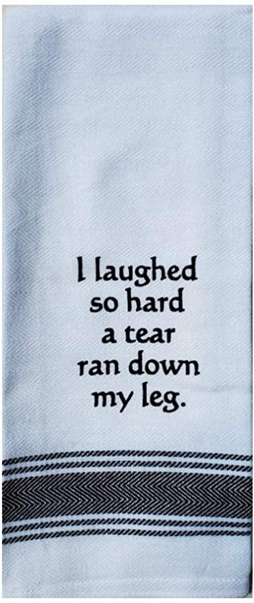 I Laughed So Hard Tea Towel