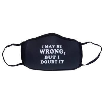 I May Be Wrong Non-Medical Mask