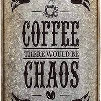 Coffee Chaos Metal Wall Sign