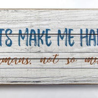 Cats Make Me Happy Sign