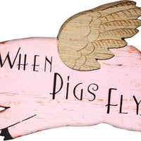 Pigs Fly Wood Wall Sign