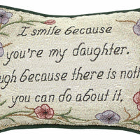 I Smile Because Daughter Pillo