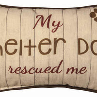 My Shelter Dog Rescued Me Pillow