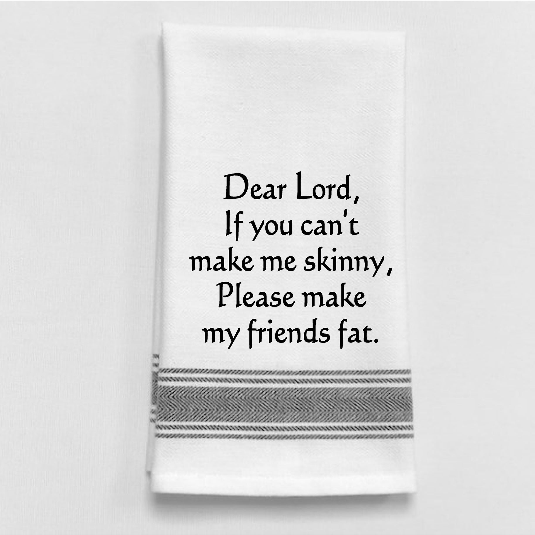 Dear Lord/Make Me Skinny Tea Towel
