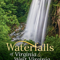 Waterfalls of Virginia/West Virginia 2nd Edition