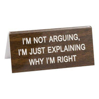 Why I'm Right Sign