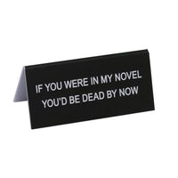 You'd be Dead By Now Sign