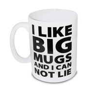 I Like Big Mugs Gigantic Co